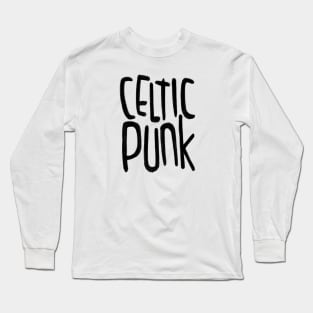 Irish Music, Celtic Punk Long Sleeve T-Shirt